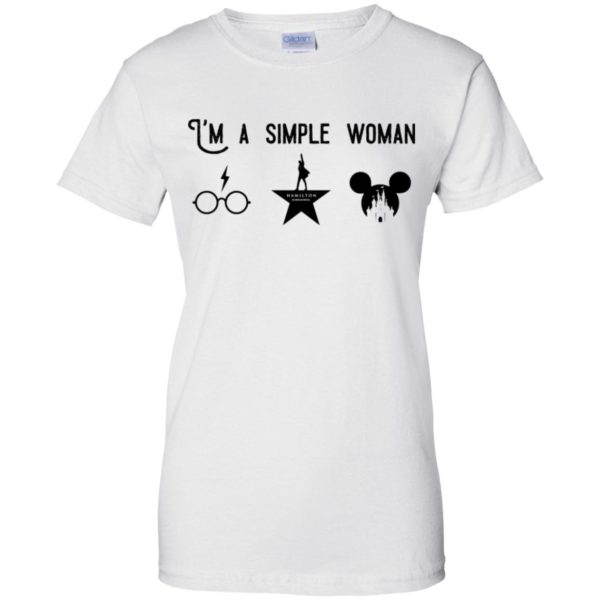 I’m A Simple Woman Love Harry Potter Hamilton And Disney Shirt