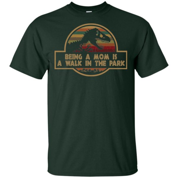 T Rex Being A Mom is A Walk in The Park Shirt
