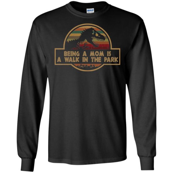 T Rex Being A Mom is A Walk in The Park Shirt