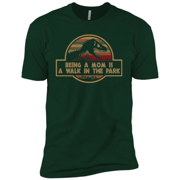 T Rex Being A Mom is A Walk in The Park Shirt