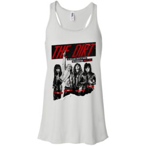 The Dirt The Unbelievable Story of the World's Most Notorious Rock Band Shirt