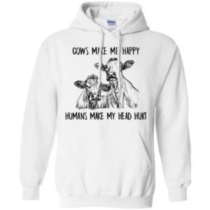Cows Make Me Happy Humans Make My Head Hurt Shirt