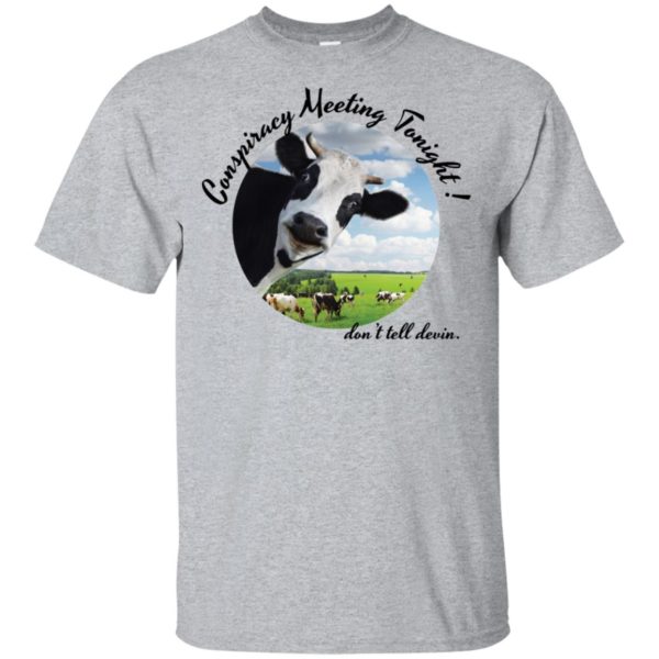 Devin Nunes Cow Conspiracy Meeting Tonight Shirt