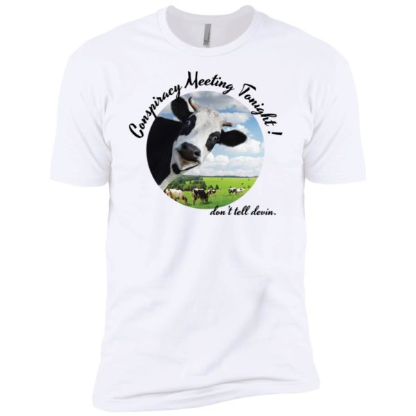 Devin Nunes Cow Conspiracy Meeting Tonight Shirt