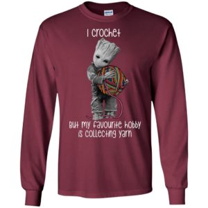 Groot I Crochet But My Favourite Hobby Is Collecting Yarn Shirt