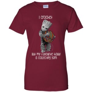 Groot I Crochet But My Favourite Hobby Is Collecting Yarn Shirt