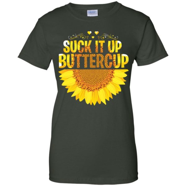 Suck it Up Buttercup Sunflower Shirt