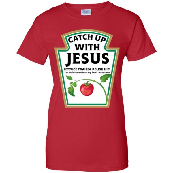 Catch Up With Jesus Funny Christian Shirt