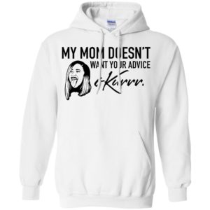 My Mom Doesn't Want Your Advice Okurrr Cardi B Shirt