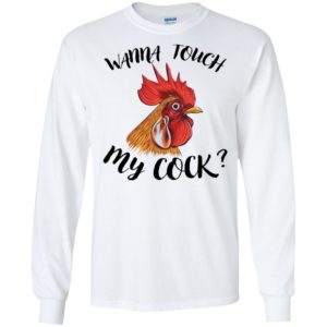 Wanna Touch My Cock Shirt