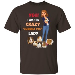 Yes I'm The Crazy Guinea Pig Lady Shirt