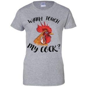 Wanna Touch My Cock Shirt