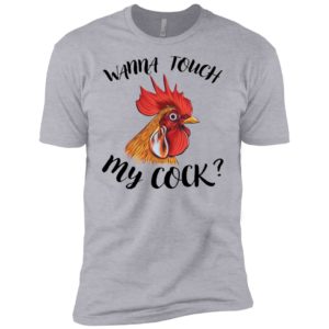 Wanna Touch My Cock Shirt
