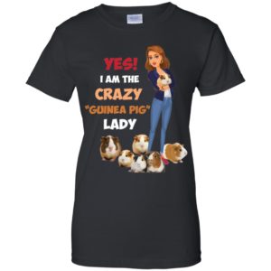 Yes I'm The Crazy Guinea Pig Lady Shirt