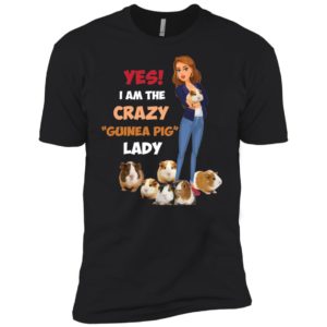 Yes I'm The Crazy Guinea Pig Lady Shirt