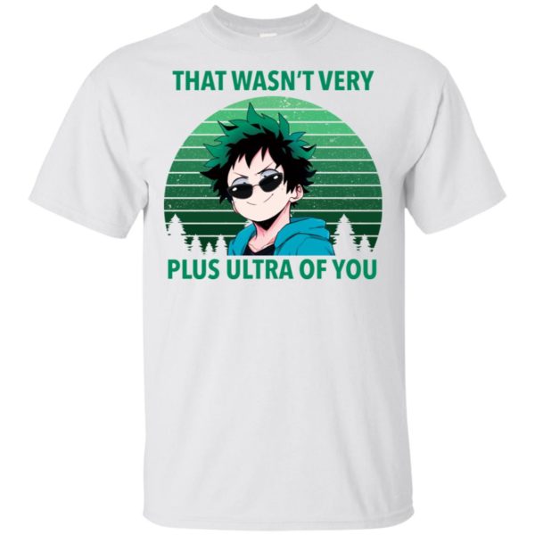 That Wasn’t Very Plus Ultra Of You Izuku Midoriya Shirt