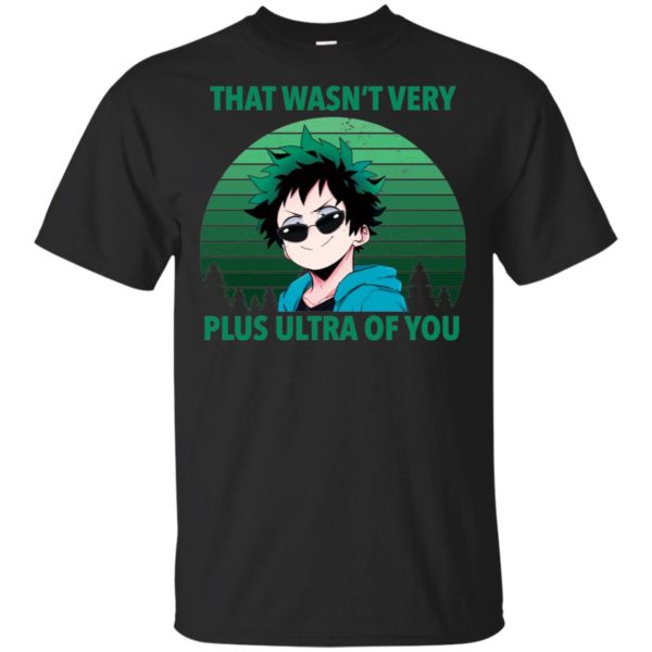That Wasn’t Very Plus Ultra Of You Izuku Midoriya Shirt