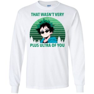 That Wasn’t Very Plus Ultra Of You Izuku Midoriya Shirt