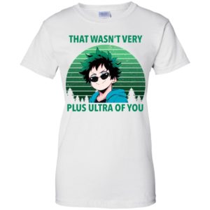 That Wasn’t Very Plus Ultra Of You Izuku Midoriya Shirt