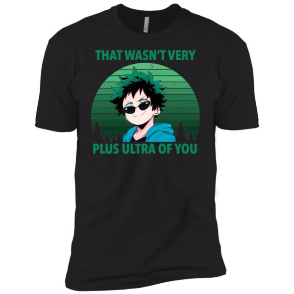 That Wasn’t Very Plus Ultra Of You Izuku Midoriya Shirt
