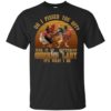 Oh I Pissed You Off Suck It Up Buttercup I’m Chicken Lady It’s What I Do Shirt