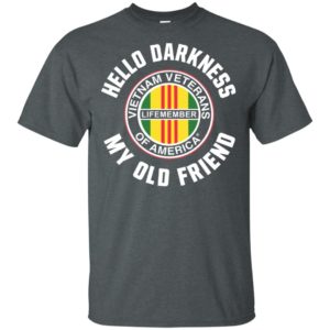 Hello Darkness My Old Friend Vietnam Veterans Of America Life Member Shirt