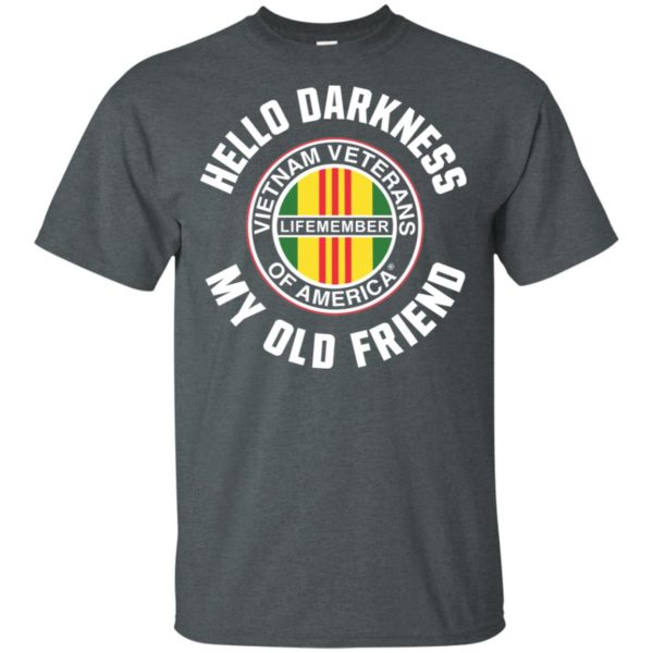 Hello Darkness My Old Friend Vietnam Veterans Of America Life Member Shirt