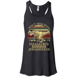 Don't Mess With Papasaurus You'll Get Jurasskicked Father's Day Shirt image Don't Mess With Papasaurus You'll Get Jurasskicked Father's Day Shirt