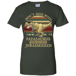 Don't Mess With Papasaurus You'll Get Jurasskicked Father's Day Shirt image Don't Mess With Papasaurus You'll Get Jurasskicked Father's Day Shirt