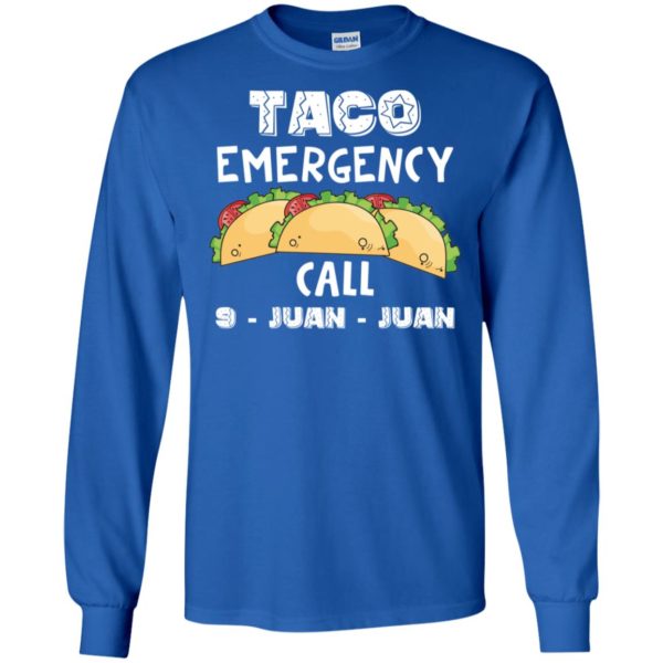 Taco Emergency Call 9 Juan Juan Shirt