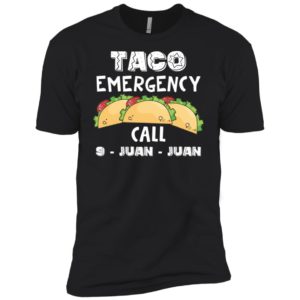 Taco Emergency Call 9 Juan Juan Shirt