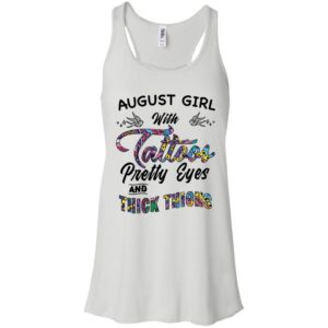 August Girl With Tattoos Pretty & Eyes Thick Thighs Shirt