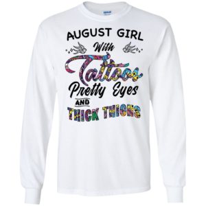 August Girl With Tattoos Pretty & Eyes Thick Thighs Shirt
