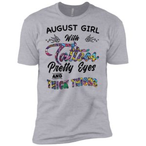August Girl With Tattoos Pretty & Eyes Thick Thighs Shirt