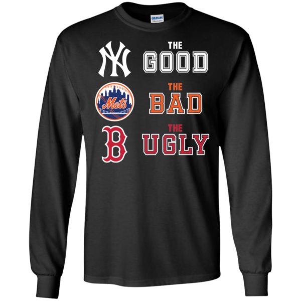 The good New York Yankees the bad New York Mets the ugly Boston Red Sox shirt