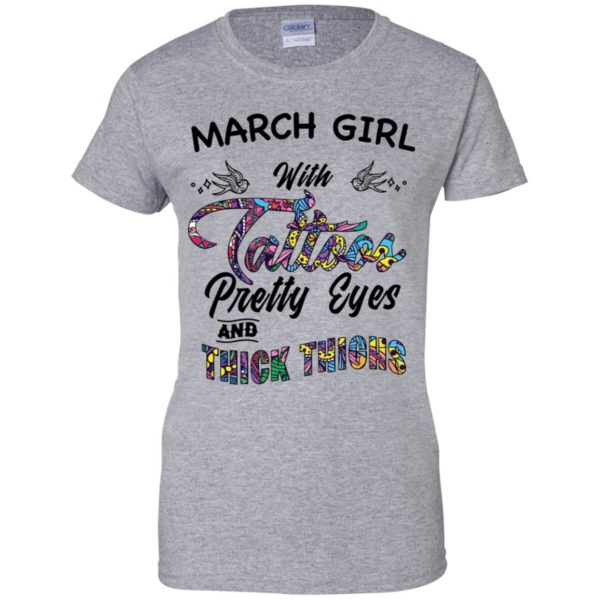March Girl With Tattoos Pretty & Eyes Thick Thighs Shirt