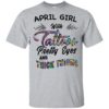April Girl With Tattoos Pretty & Eyes Thick Thighs Shirt