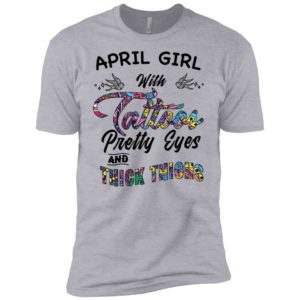 April Girl With Tattoos Pretty & Eyes Thick Thighs Shirt