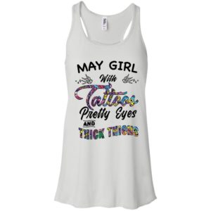 May Girl With Tattoos Pretty & Eyes Thick Thighs Shirt