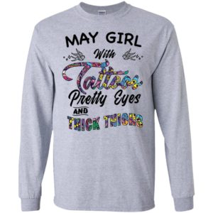 May Girl With Tattoos Pretty & Eyes Thick Thighs Shirt