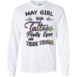May Girl With Tattoos Pretty & Eyes Thick Thighs Shirt