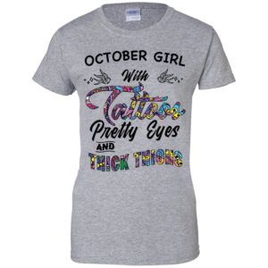 October Girl With Tattoos Pretty & Eyes Thick Thighs Shirt