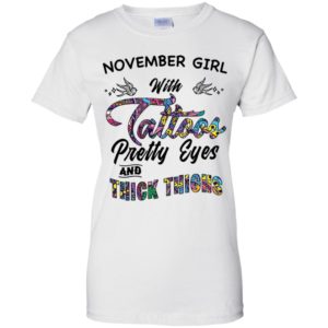 November Girl With Tattoos Pretty & Eyes Thick Thighs Shirt