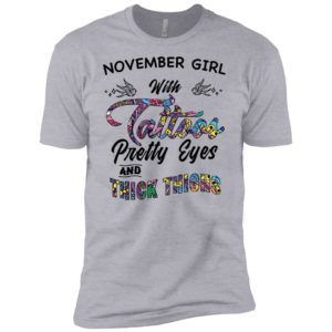 November Girl With Tattoos Pretty & Eyes Thick Thighs Shirt