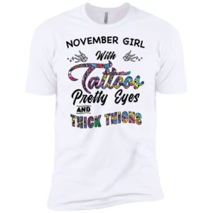 November Girl With Tattoos Pretty & Eyes Thick Thighs Shirt