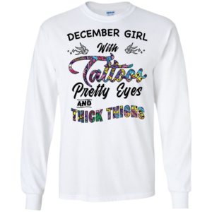 December Girl With Tattoos Pretty & Eyes Thick Thighs Shirt