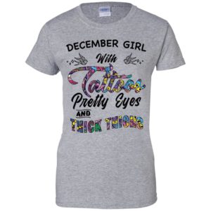 December Girl With Tattoos Pretty & Eyes Thick Thighs Shirt
