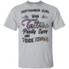 September Girl With Tattoos Pretty & Eyes Thick Thighs Shirt