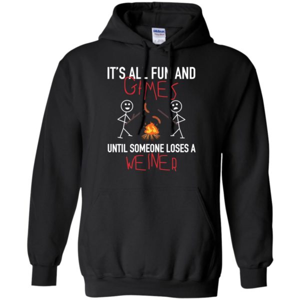 It's All Fun Games Until Someone Loses Weiner Shirt