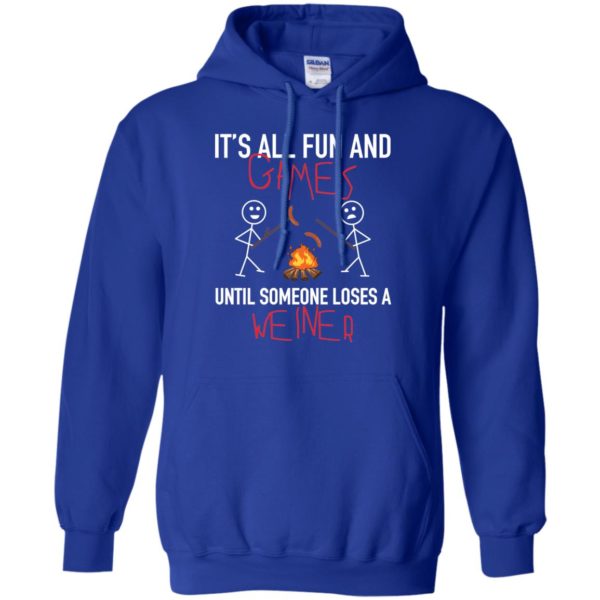 It's All Fun Games Until Someone Loses Weiner Shirt